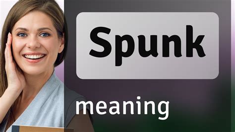 spunk übersetzung|what does the word spunk mean.